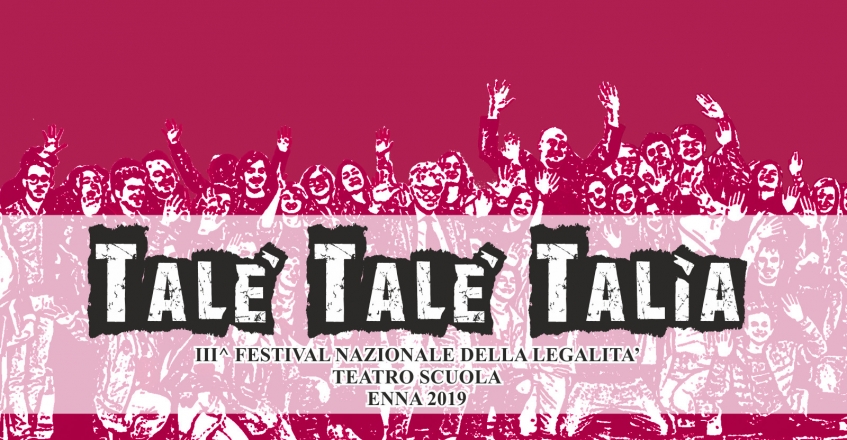 Festival nazionale teatro scuola Talé Talé Talìa. La terza edizione al teatro Garibaldi dal 29 aprile al 3 maggio